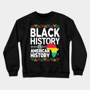 Black History Is American History BHM Crewneck Sweatshirt